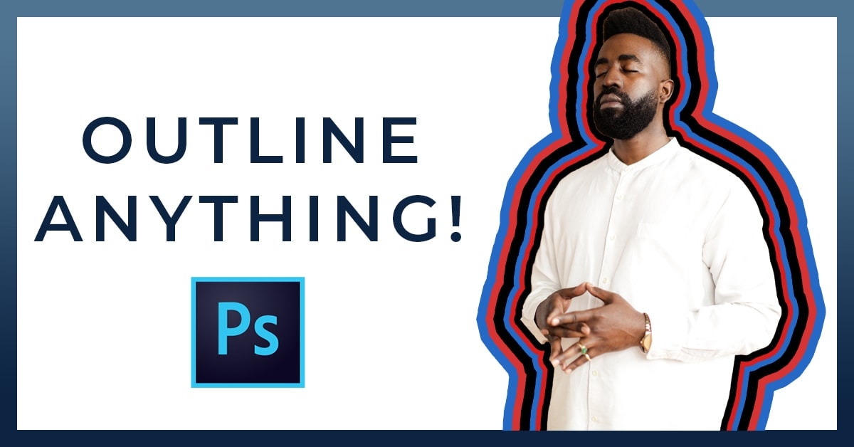 How To Outline An Image In Photoshop – Brendan Williams Creative